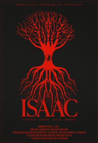 Isaac movie poster. Includes the tagline: "Designed. Grown. Loved. Feared."